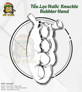 Tẩu Lọc Nước Knuckle Bubbler Hand
